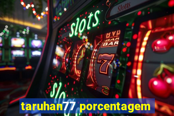 taruhan77 porcentagem